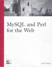 MySQL and Perl for the Web